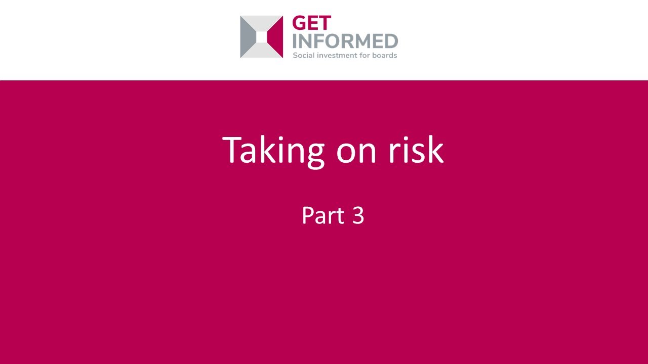 GET INFORMED: Taking on risk - a trustee's experience of taking on