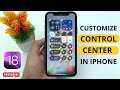 How to Customize Control Center in iOS 18 | Hindi