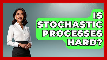Is Stochastic Processes Hard? - The Friendly Statistician