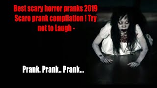 Best scary horror pranks 2019   Scare prank compilation ! Try not to Laugh