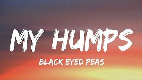 Black Eyed Peas - My humps(Lyrics)