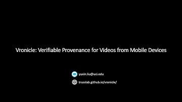 MobiSys 2022 - Teaser -  Vronicle: Verifiable Provenance for Videos from Mobile Devices