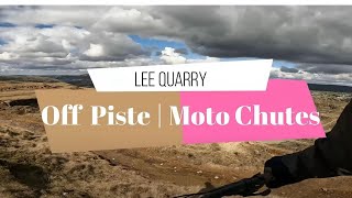 Lee Quarry MTB Off Piste | Moto Chutes | Trails