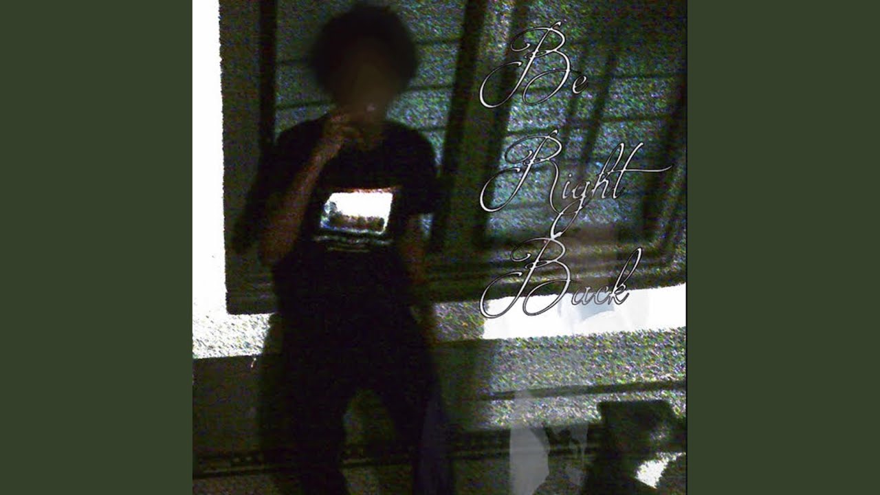 Watch be right back on YouTube Watch be right back on YouTube