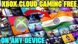 Xbox Cloud Gaming India Lifetime Free On Any Device Full Setup Tutorial