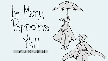I'M MARY POPPINS Y'ALL [Sky:cotl]