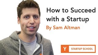 Sam Altman - How to Succeed with a Startup screenshot 4