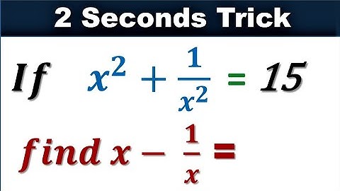 if x2 + 1/x2 = 5 then x + 1/x & x - 1/x | x + 1/x tricks | math tricks  calculation tricks in maths