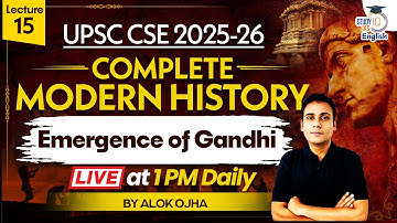 Complete Modern History | Emergence of Gandhi | Lec 15 | History for UPSC CSE 2025