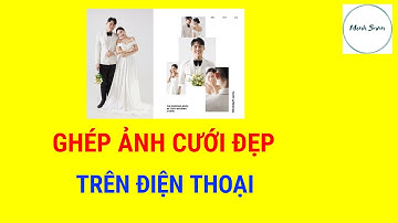 Ghép Ảnh Cưới Đẹp Nhanh Nhất Trên Điện Thoại | Mạnh Seven