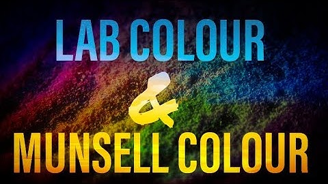 Lab colour and munsell colour.  History of colour weel