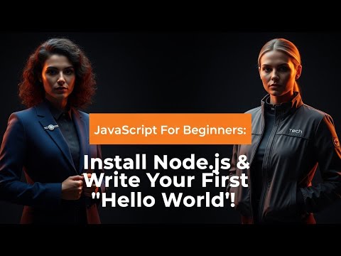 JavaScript For Beginners: Install Node.js & Write Your First "Hello World"!