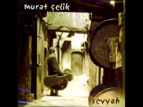 Murat Çelik - Seyyah