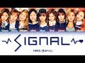 TWICE (트와이스) - SIGNAL (Color Coded Lyrics Eng/Rom/Han/가사)