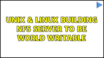 Unix & Linux: Building NFS Server to be world writable