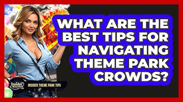 What Are The Best Tips For Navigating Theme Park Crowds? - Insider Theme Park Tips
