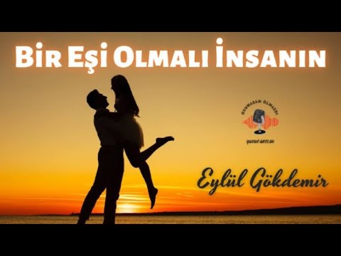 Eylül Gökdemir - Bir Eşi Olmalı İnsanın (Yunus Arslan)