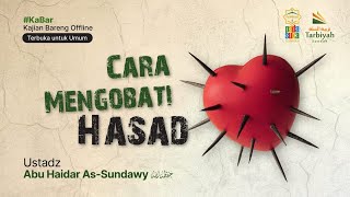 Cara Mengobati Hasad (Kajian Padasuka Sunnah) - Ustadz Abu Haidar As-Sundawy حفظه الله