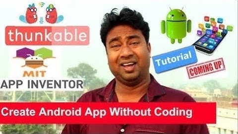 Starting Thunkable Tutorials ! Create Android Apps without Programming  & Coding