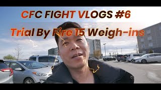 CFC FIGHT VLOGS #6 - Fighters Weigh-in Trial By Fire 15 Live Muay Thai #muaythai #combatsports