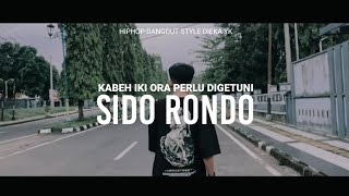 SIDO RONDO ( Kabeh iki Ora Perlu Digetuni Cover Dieka yk )