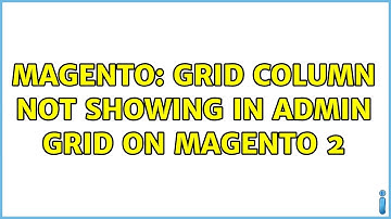 Magento: Grid column not showing in admin grid on Magento 2