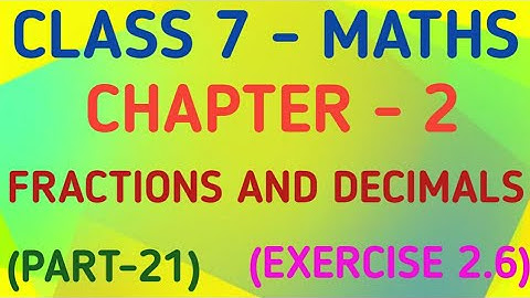 Class 7 Maths | Chapter 2 – Fractions and Decimals | Exercise 2.6 | @GeopByte | Part-21