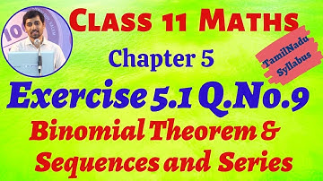 11th Maths Exercise 5.1 Q.No.9 Binomial Theorem, Sequences And Series TN New Syllabus AlexMaths
