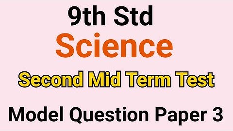 9th Std - Science | Second Mid Term Test - Model Question Paper