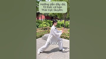 Hướng dẫn đầy đủ;13 thức cơ bản Thái Cực Quyền;