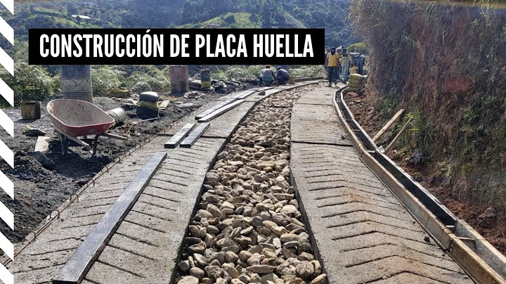 Construcción de Placa Huella - Proceso Constructivo