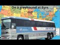 My first greyhound trip by myself in 1991 @ 8 years old