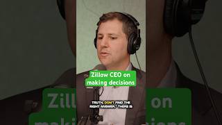 Zillow CEO Jeremy Wacksman on his decision-making framework.