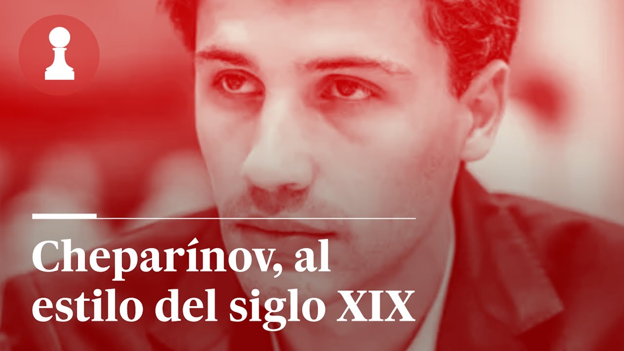 Cheparínov, al estilo del siglo XIX, por Leontxo García | El rincón de los inmortales 490