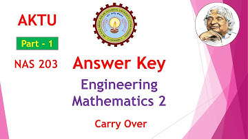 Engineering Mathematics 2 M2 Answer Key Part 1 Paper Solution AKTU Carry Over NAS 203
