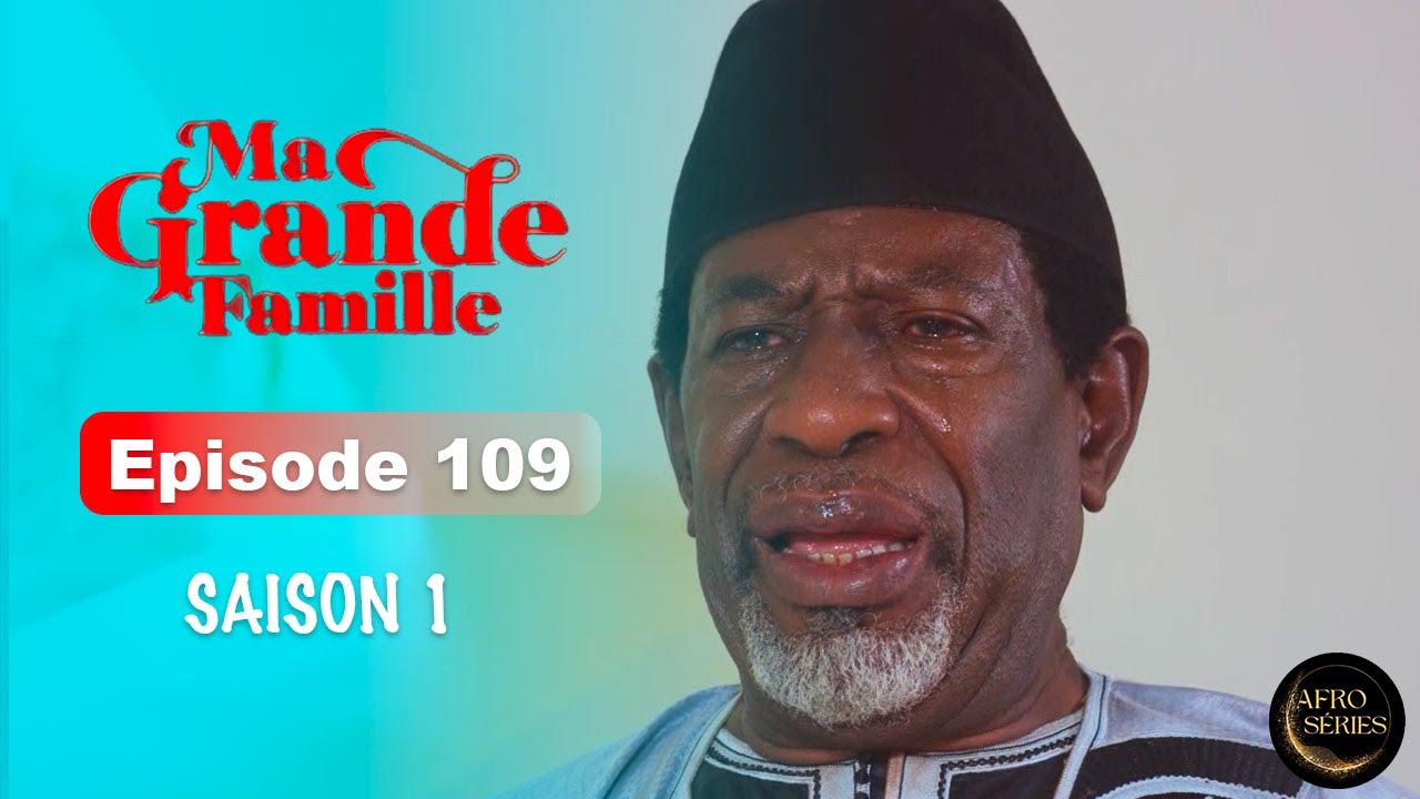 Srie Ivoirienne   Ma Grande Famille   Saison 1 Episode 109