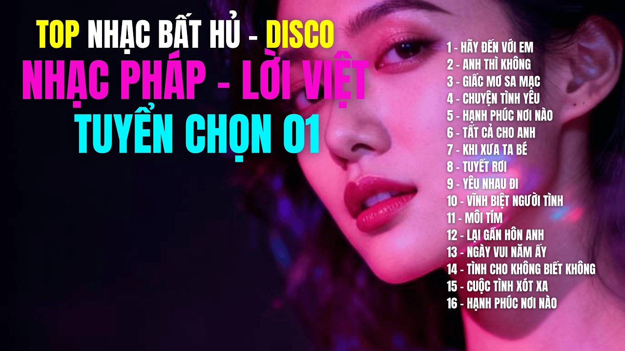 NHẠC PHÁP LỜI VIỆT - TUYỂN CHỌN 01 | 16 Ca Khúc Bất Hủ Cover DISCO Phong Cách Mới | TOP HIT SONGS