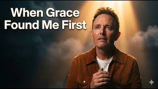 Chris Tomlin “When Grace Found Me First” is a heartfelt worship song that tells the story of Jesus