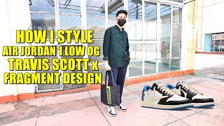 How I Style Air Jordan 1 Low OG Travis Scott x Fragment Design