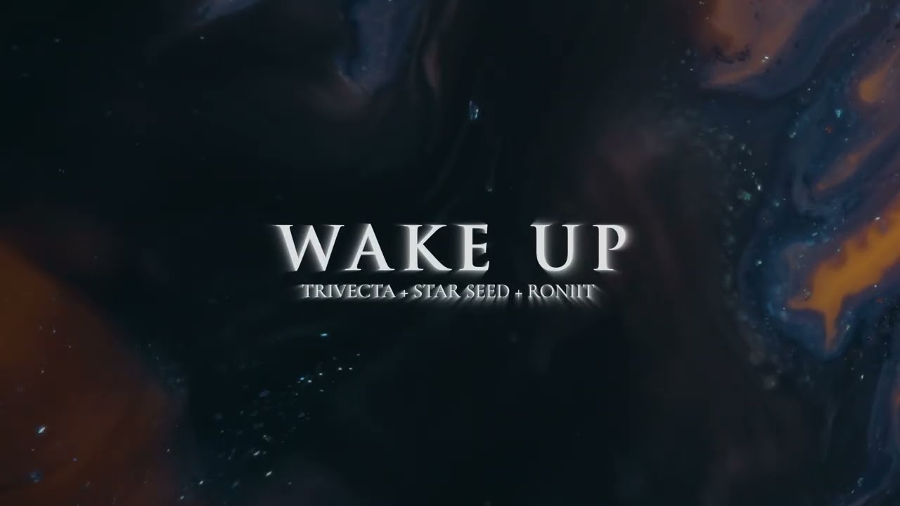 Trivecta, STAR SEED, Roniit - Wake Up