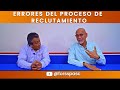 Errores del proceso de reclutamiento.