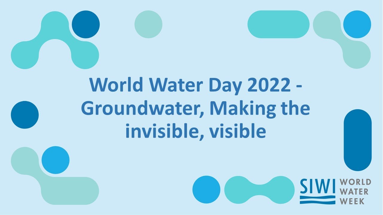 World Water Day 2022 - Groundwater, Making the invisible, visible - YouTube