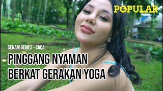 Pinggang Jadi Nyaman Berkat Yoga | Senam Gemes - Caca | Popular Magazine Indonesia