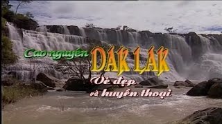 Cao Nguyên DAK LAK Vẻ Đẹp Huyền Thoại | Du lịch Tây Nguyên