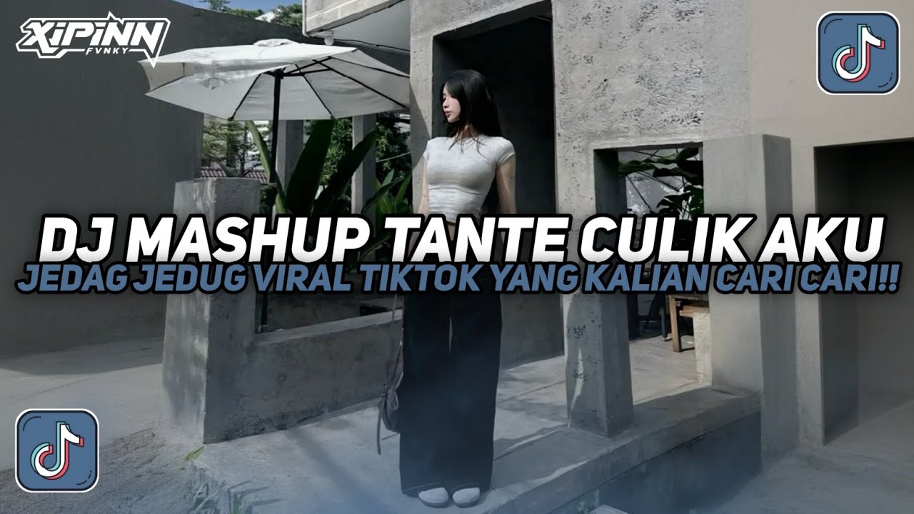 DJ MASHUP TANTE CULIK AKU JEDAG JEDUG VIRAL TIKTOK TERBARU 2025!!
