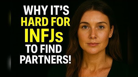 Why The INFJ Can