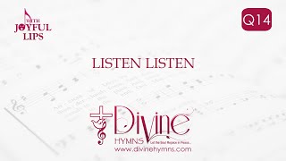 Listen Listen Listen Everyone Song Lyrics | Q14 | With Joyful Lips Hymns | Divine Hymns