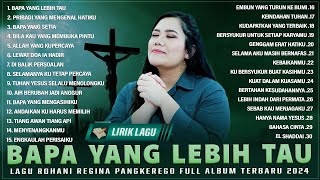 Bapa Yang Lebih Tau (Lirik) | Lagu Rohani Kristen Terbaru Regina Pangkerego Full Album Terbaik 2024