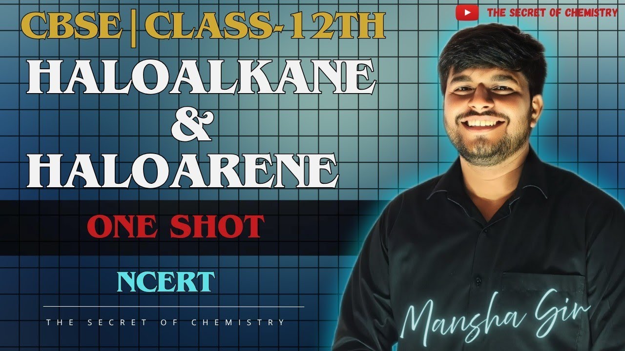 || Haloalkane & Haloarene ||One Shot || Class 12th || CBSE || NCERT || Explanation || Mansha Sir ||