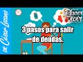 3 pasos para salir de deudas| Por el Placer de Vivir con César Lozano